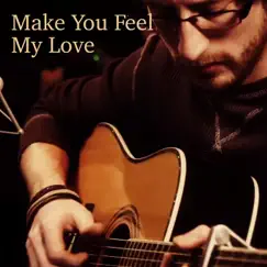 Make You Feel My Love - Single by Ortopilot album reviews, ratings, credits