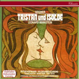 Wagner: Tristan und Isolde, WWV 90 (Highlights) [Live] by Leonard Bernstein, Hildegard Behrens, Bavarian Radio Symphony Orchestra, Peter Hofmann, Yvonne Minton, Bernd Weikl & Hans Sotin album reviews, ratings, credits