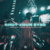 Shut Your Eyes - Single