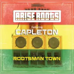 Rootsman Town (feat. Capleton) - Single by Arise Roots album reviews, ratings, credits