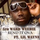 5th Ward Weebie - Bend It Ova