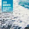 ZEN Waves: Rolling Waves on Pebbled Beach, Atlantic Ocean Sounds, Dream Waves, Sea Waves of Renewal, Ambient Nature, Panoramic Ocean with Close Lapping Waves album lyrics, reviews, download