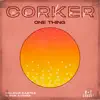 Stream & download Corker (One Thing) [Extended Mix]