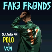 Fake Friends (feat. Von) artwork