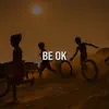 Stream & download Be OK - Single