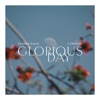 Glorious Day (La Viata Eu Am Venit) - Single