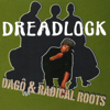 Dreadlock - Dago Miranda & Radical Roots