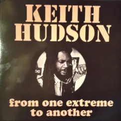 From One Extreme to Another by Keith Hudson album reviews, ratings, credits