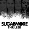 Thriller (feat. Dom Scott) - Sugarmore lyrics