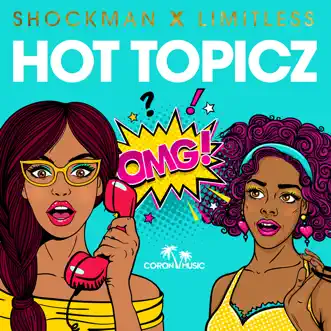 Hot Topicz - Single by Shockman & Limitless album reviews, ratings, credits