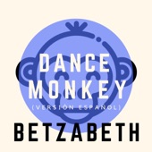 Betzabeth - Dance Monkey (Versión Español) ((Versión Español))