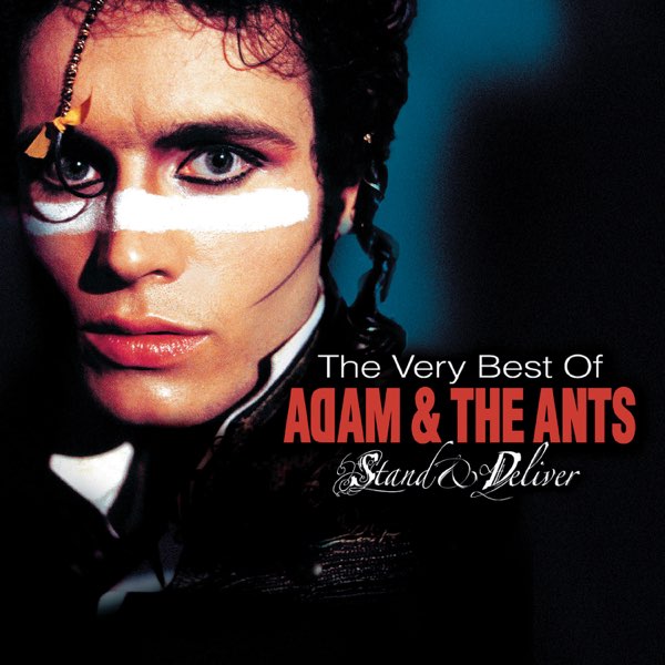 Adam The Antsの Stand Deliver The Very Best Of Adam The Ants をapple Musicで