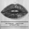 Can't Live Without You - Single