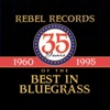 Rebel Records: 35 Years of The Best in Bluegrass