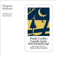 Paulo Coelho - Und die Liebe hört niemals auf: Nach einem Text von Henry Drummond artwork