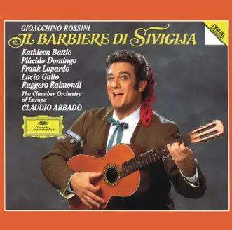 Rossini: Il barbiere di Siviglia by Chamber Orchestra of Europe, Claudio Abbado, Kathleen Battle & Plácido Domingo album reviews, ratings, credits