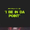 I Be in da Point - Single (feat. G-Val) - Single album lyrics, reviews, download