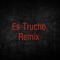 Es Trucho Remix artwork