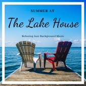 Summer at the Lake House - Relaxing Jazz Background Music artwork
