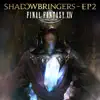 FINAL FANTASY XIV: SHADOWBRINGERS - EP2 album lyrics, reviews, download