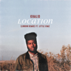 Location (London Remix) [feat. Little Simz] - Khalid