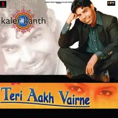 Teri Aakh Vairne by Kaler Kanth album reviews, ratings, credits