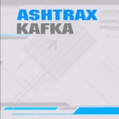 Kafka - Ashtrax (Video Edit) artwork