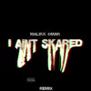 I Ain't Skared (REMIX) - Single album lyrics, reviews, download