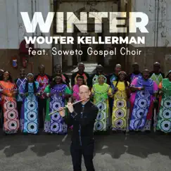 Winter (Producers Edition) [feat. Soweto Gospel Choir] - Single by Wouter Kellerman album reviews, ratings, credits