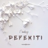 Pefekiti - Single