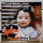 Jimmy Bosch - Tano Kiseki Chan