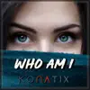 Who Am I - Single album lyrics, reviews, download