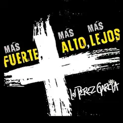 Más Fuerte Más Alto Más Lejos - Single - Los Perez Garcia