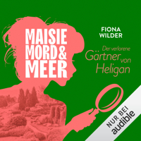 Fiona Wilder - 7. Der verlorene Gärtner von Heligan: Maisie, Mord und Meer artwork