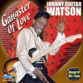 Johnny "Guitar" Watson - Gangster of Love