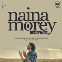 Nakash Aziz - Naina Morey (Redefined) - Single artwork
