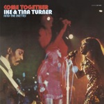 Ike & Tina Turner & The Ikettes - Come Together