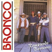 Bronco - Que No Me Olvide