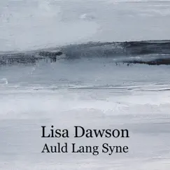 Auld Lang Syne - Single by Lisa Dawson album reviews, ratings, credits