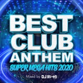 BEST CLUB ANTHEM -SUPER MEGA HITS 2020- mixed by DJ KO-HEI (DJ MIX) artwork