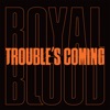 Trouble’s Coming by Royal Blood iTunes Track 1