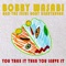 You Take It Then You Leave It - Bobby Wasabi and The Sushi Boat Heartbreak lyrics