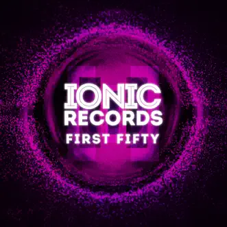 First Fifty: Five Years of IONIC Records by Various Artists album reviews, ratings, credits