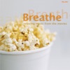 Breathe: Relaxing Music from the Movies, 2006