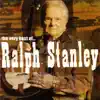 The Very Best of Ralph Stanley album lyrics, reviews, download