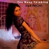 Too Busy Thinking - Single