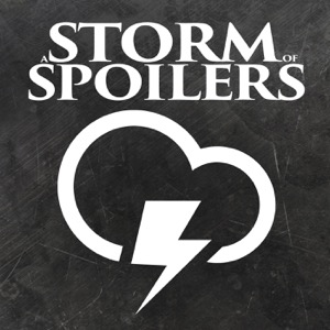 A STORM OF SPOILERS - A Pop Culture Podcast
