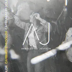 Cambiaste Mi Dolor - Single - Arboles de Justicia Cambiaste Mi Dolor - Single - Arboles de Justicia