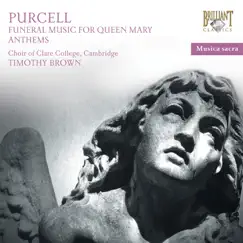 Purcell: Sacred Music & Funeral Sentences for Queen Mary by Baroque Brass Of London, Choir of Clare College, Cambridge & Timothy Brown album reviews, ratings, credits