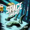 Space Swamp - Single album lyrics, reviews, download